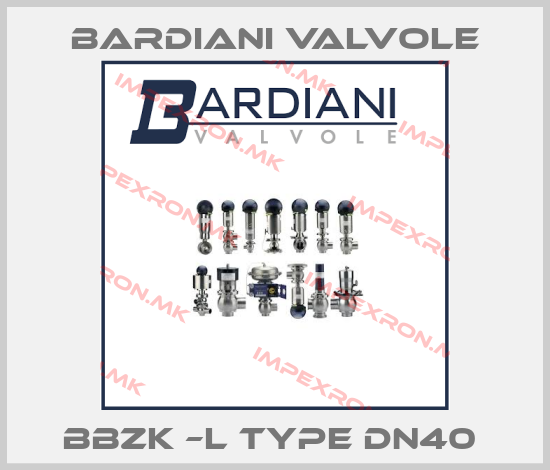 Bardiani Valvole-BBZK –L TYPE DN40 price