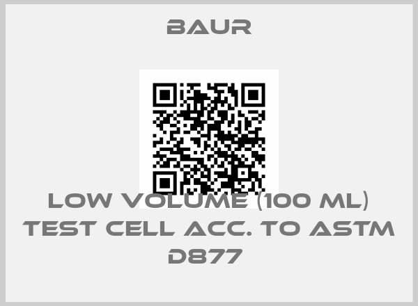 Baur-Low volume (100 ml) test cell acc. to ASTM D877 price