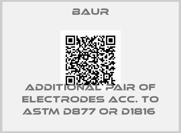 Baur-Additional pair of electrodes acc. to ASTM D877 or D1816 price