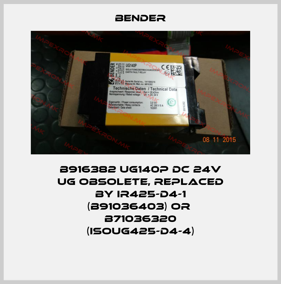 Bender-B916382 UG140P DC 24V UG obsolete, replaced by IR425-D4-1 (B91036403) or  B71036320 (isoUG425-D4-4)price