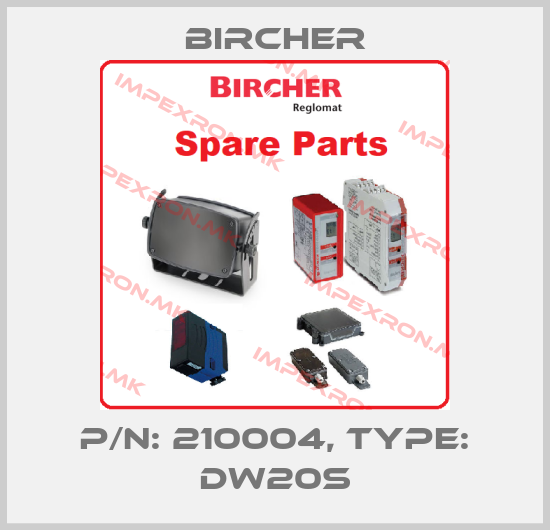 Bircher-P/N: 210004, Type: DW20Sprice