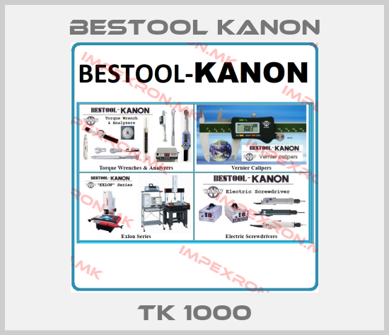 Bestool Kanon-TK 1000price