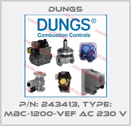 Dungs-P/N: 243413, Type: MBC-1200-VEF AC 230 Vprice