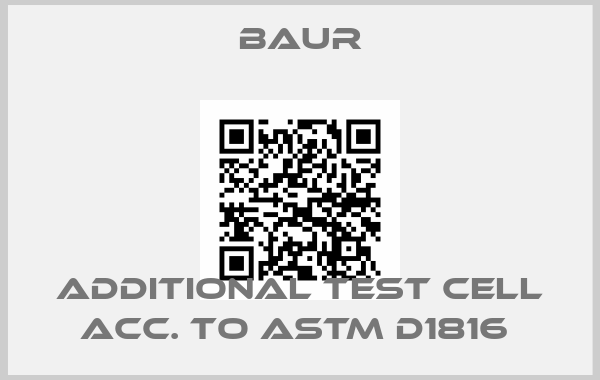 Baur-Additional test cell acc. to ASTM D1816 price