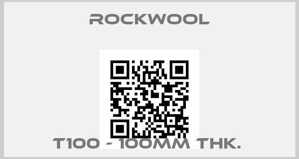 ROCKWOOL-T100 - 100mm thk. price