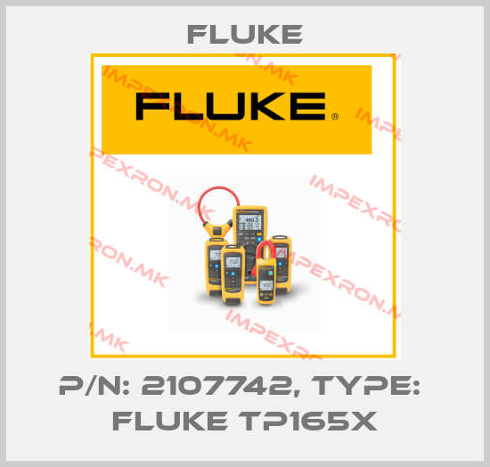 Fluke-P/N: 2107742, Type:  Fluke TP165Xprice