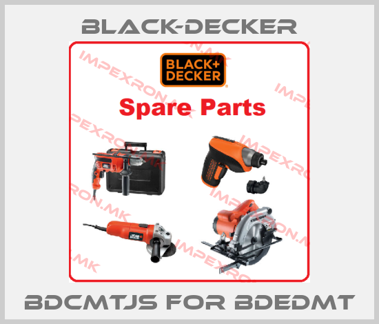 Black-Decker-BDCMTJS FOR BDEDMT price