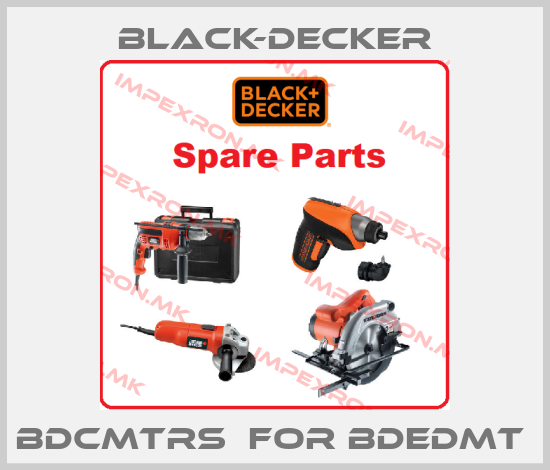 Black-Decker-BDCMTRS  FOR BDEDMT price