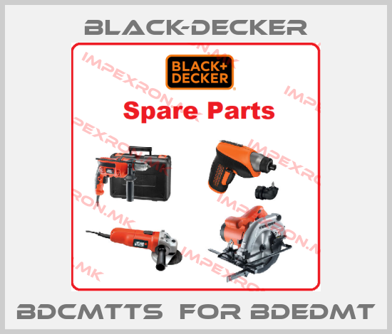 Black-Decker-BDCMTTS  FOR BDEDMT price