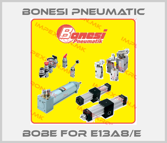 Bonesi Pneumatic-BOBE FOR E13A8/E price