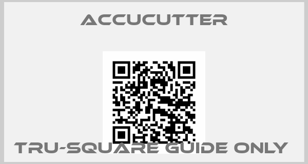 ACCUCUTTER-Tru-Square Guide Only price