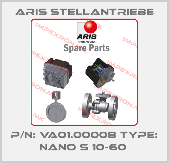 ARIS Stellantriebe-P/N: VA01.00008 Type: Nano S 10-60 price