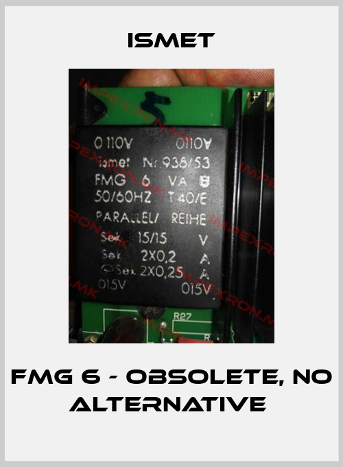 Ismet-FMG 6 - obsolete, no alternative price
