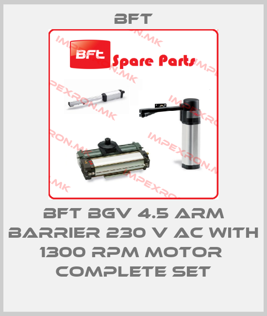 BFT-BFT BGV 4.5 ARM BARRIER 230 V AC WITH 1300 RPM MOTOR  COMPLETE SETprice