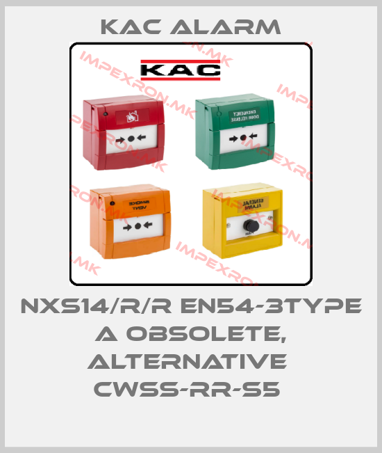 KAC Alarm-NXS14/R/R EN54-3TYPE A obsolete, alternative  CWSS-RR-S5 price