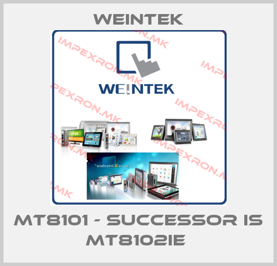 Weintek-MT8101 - successor is MT8102iE price