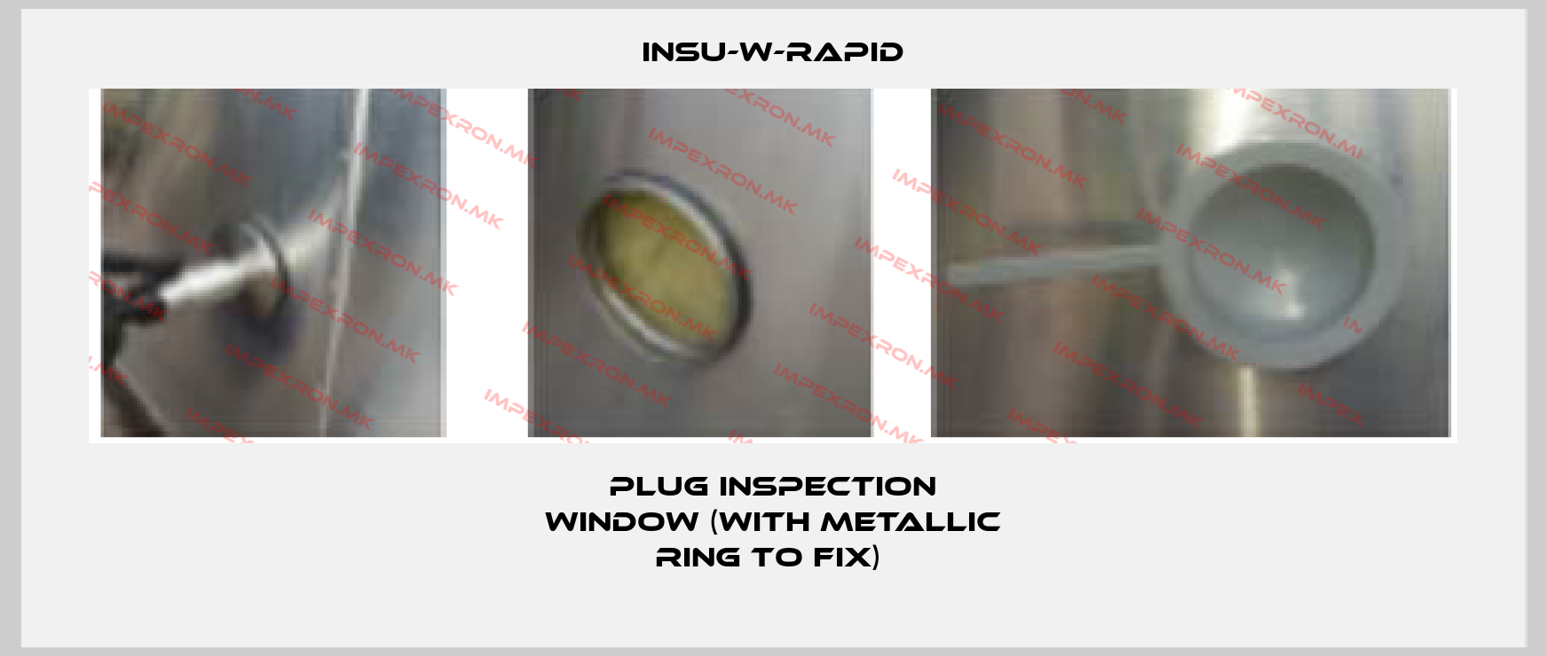 INSU-W-RAPID-Plug Inspection Window (with metallic ring to fix) price