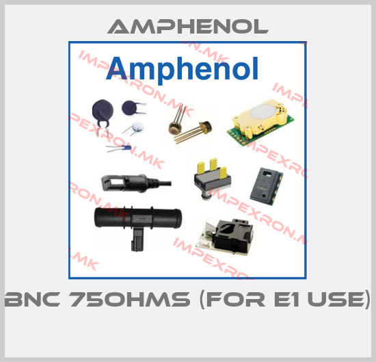 Amphenol-BNC 75OHMS (FOR E1 USE) price