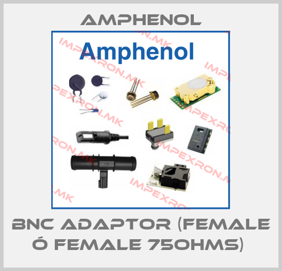 Amphenol-BNC ADAPTOR (FEMALE Ó FEMALE 75OHMS) price