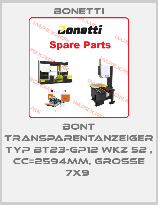 Bonetti-BONT TRANSPARENTANZEIGER TYP BT23-GP12 WKZ 52 , CC=2594MM, GROSSE 7X9 price