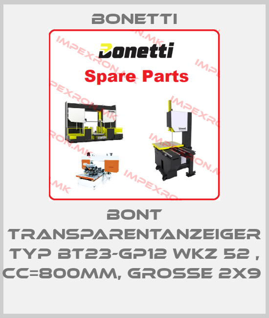 Bonetti-BONT TRANSPARENTANZEIGER TYP BT23-GP12 WKZ 52 , CC=800MM, GROSSE 2X9 price