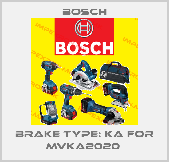 Bosch-brake Type: KA for MVKA2020 price