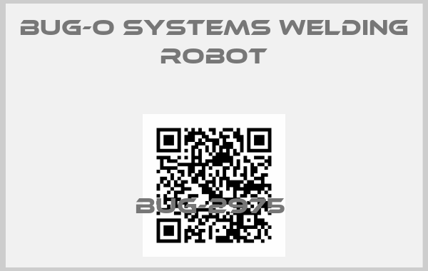 BUG-O Systems Welding robot-BUG-2975 price