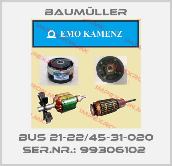 Baumüller-BUS 21-22/45-31-020 SER.NR.: 99306102 price