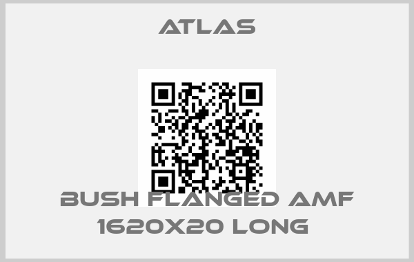 Atlas-BUSH FLANGED AMF 1620X20 LONG price