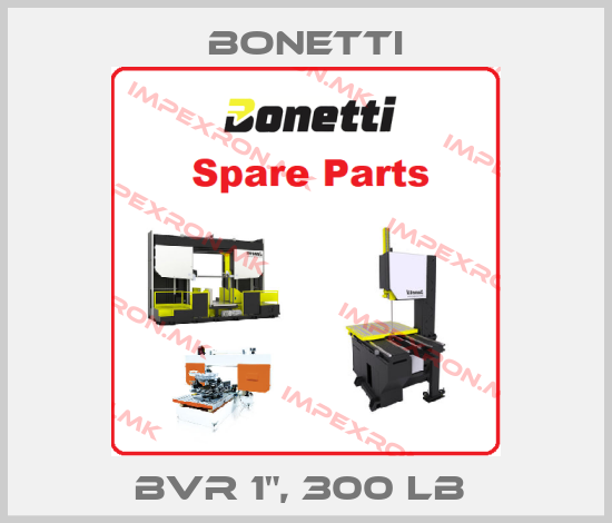 Bonetti-BVR 1", 300 LB price