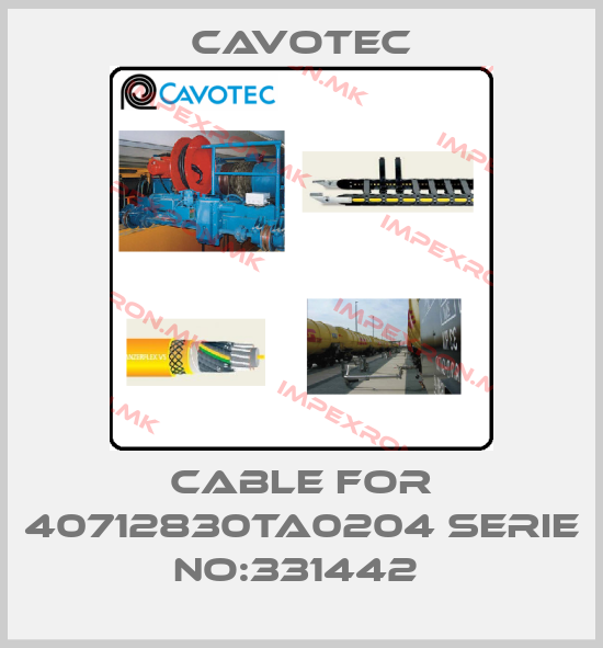 Cavotec-cable for 40712830TA0204 Serie No:331442 price