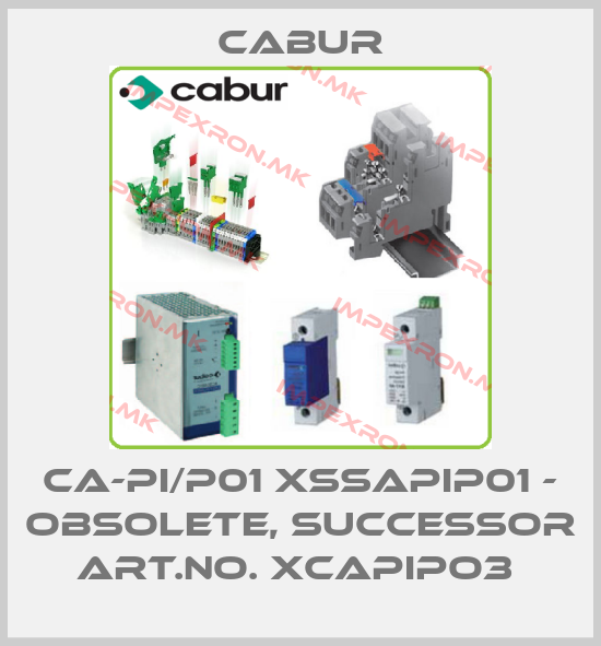 Cabur-CA-PI/P01 XSSAPIP01 - OBSOLETE, SUCCESSOR ART.NO. XCAPIPO3 price