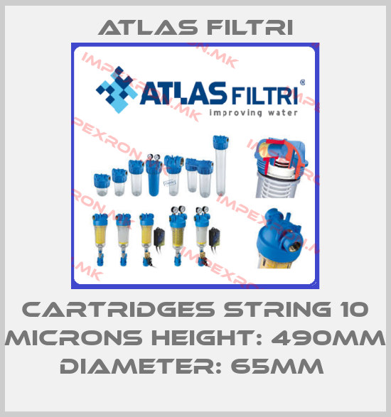 Atlas Filtri-CARTRIDGES STRING 10 MICRONS HEIGHT: 490MM DIAMETER: 65MM price