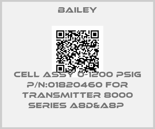 Bailey-CELL ASSY 0-1200 PSIG P/N:01820460 FOR TRANSMITTER 8000 SERIES A8D&A8P price