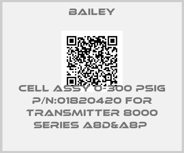 Bailey-CELL ASSY 0-300 PSIG P/N:01820420 FOR TRANSMITTER 8000 SERIES A8D&A8P price