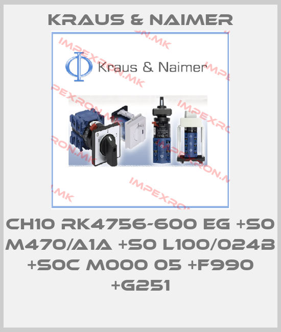 Kraus & Naimer-CH10 RK4756-600 EG +S0 M470/A1A +S0 L100/024B +S0C M000 05 +F990 +G251price