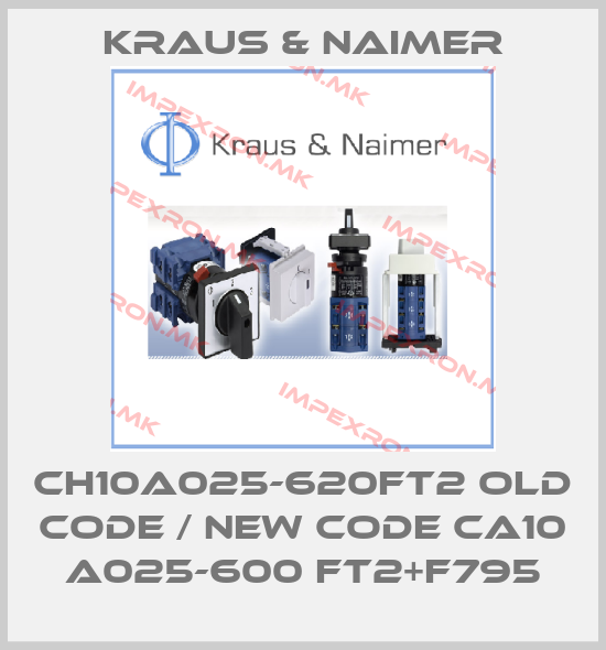 Kraus & Naimer-CH10A025-620FT2 old code / new code CA10 A025-600 FT2+F795price