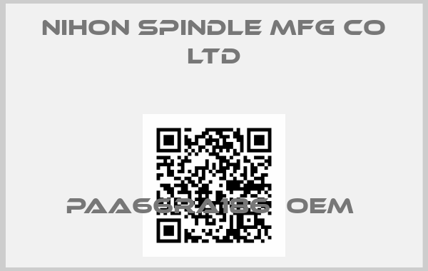NIHON SPINDLE MFG CO LTD-PAA66RA186  OEM price