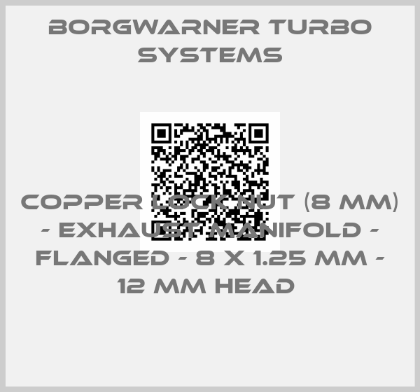 Borgwarner turbo systems-Copper Lock Nut (8 mm) - Exhaust Manifold - Flanged - 8 X 1.25 mm - 12 mm Head price