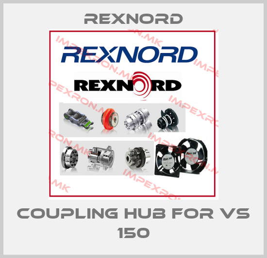 Rexnord-COUPLING HUB FOR VS 150price