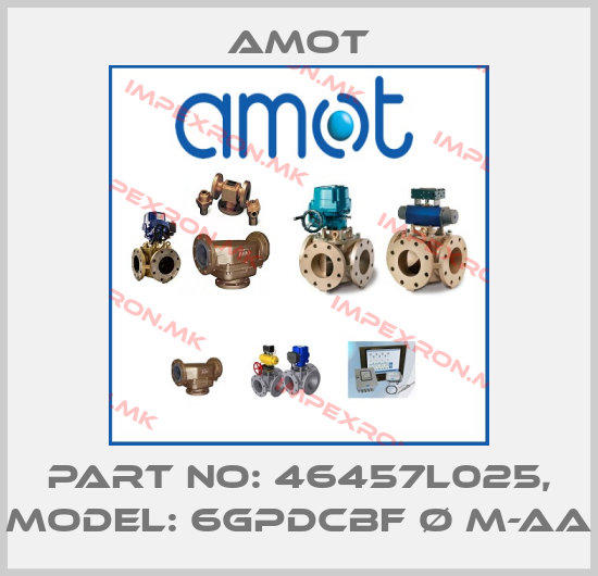 Amot-PART NO: 46457L025, MODEL: 6GPDCBF Ø M-AAprice