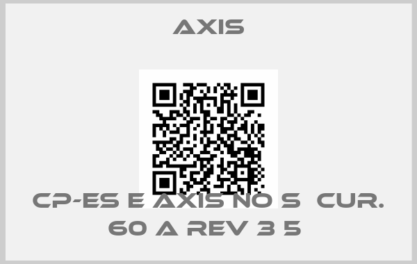 Axis-CP-ES E AXIS NO S  CUR. 60 A REV 3 5 price