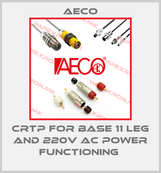 Aeco-CRTP FOR BASE 11 LEG AND 220V AC POWER FUNCTIONING price