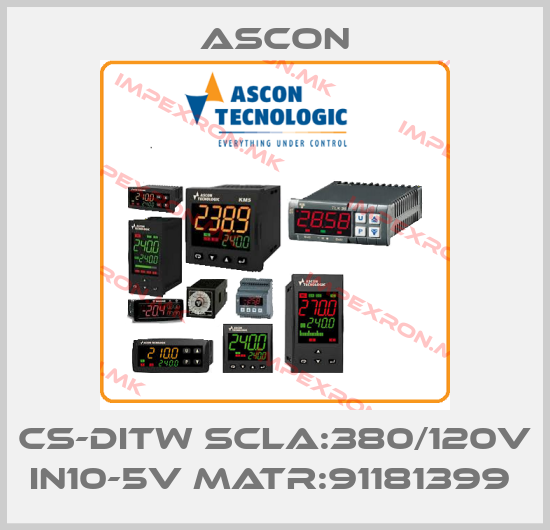 Ascon-CS-DITW SCLA:380/120V IN10-5V MATR:91181399 price