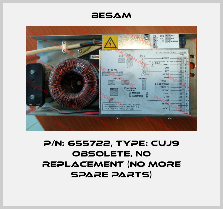 Besam-P/N: 655722, Type: CUJ9 obsolete, no replacement (no more spare parts)price
