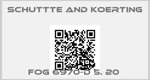 SCHUTTTE AND KOERTING-FOG 6970-D 5. 20 price