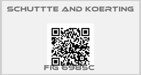 SCHUTTTE AND KOERTING-FIG 6985C price