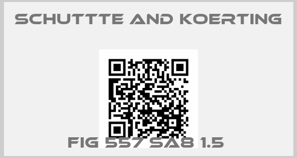 SCHUTTTE AND KOERTING-FIG 557 SA8 1.5 price