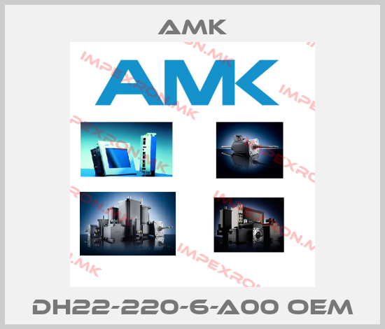 AMK-DH22-220-6-A00 oemprice