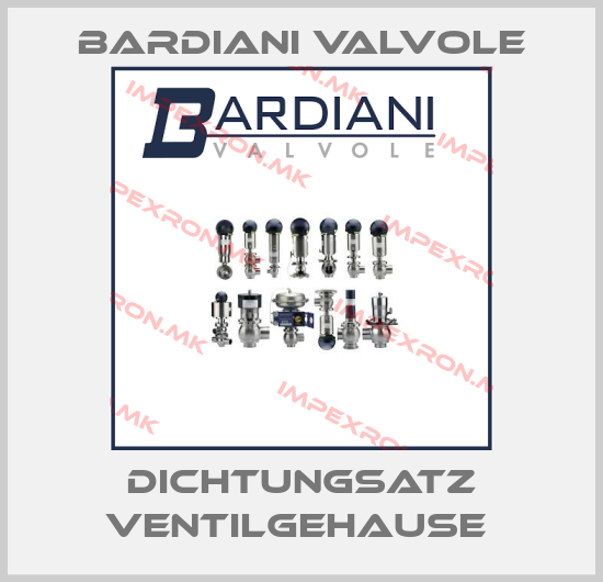 Bardiani Valvole-DICHTUNGSATZ VENTILGEHAUSE price